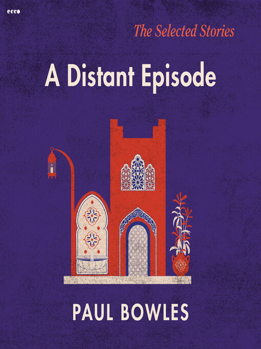 Title details for A Distant Episode by Paul Bowles - Available